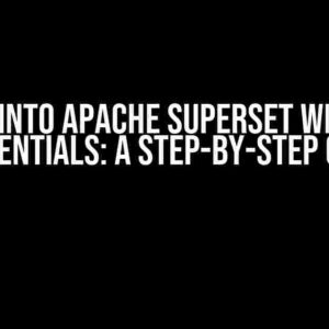 Login into Apache Superset without Credentials: A Step-by-Step Guide